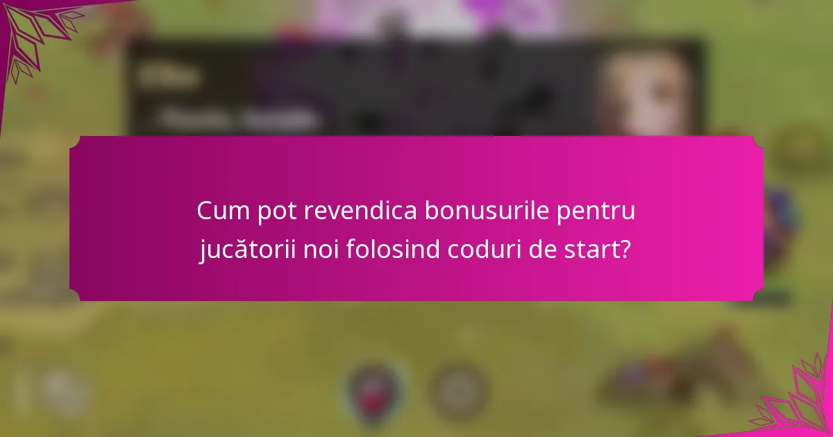 Cum pot revendica bonusurile pentru jucătorii noi folosind coduri de start?
